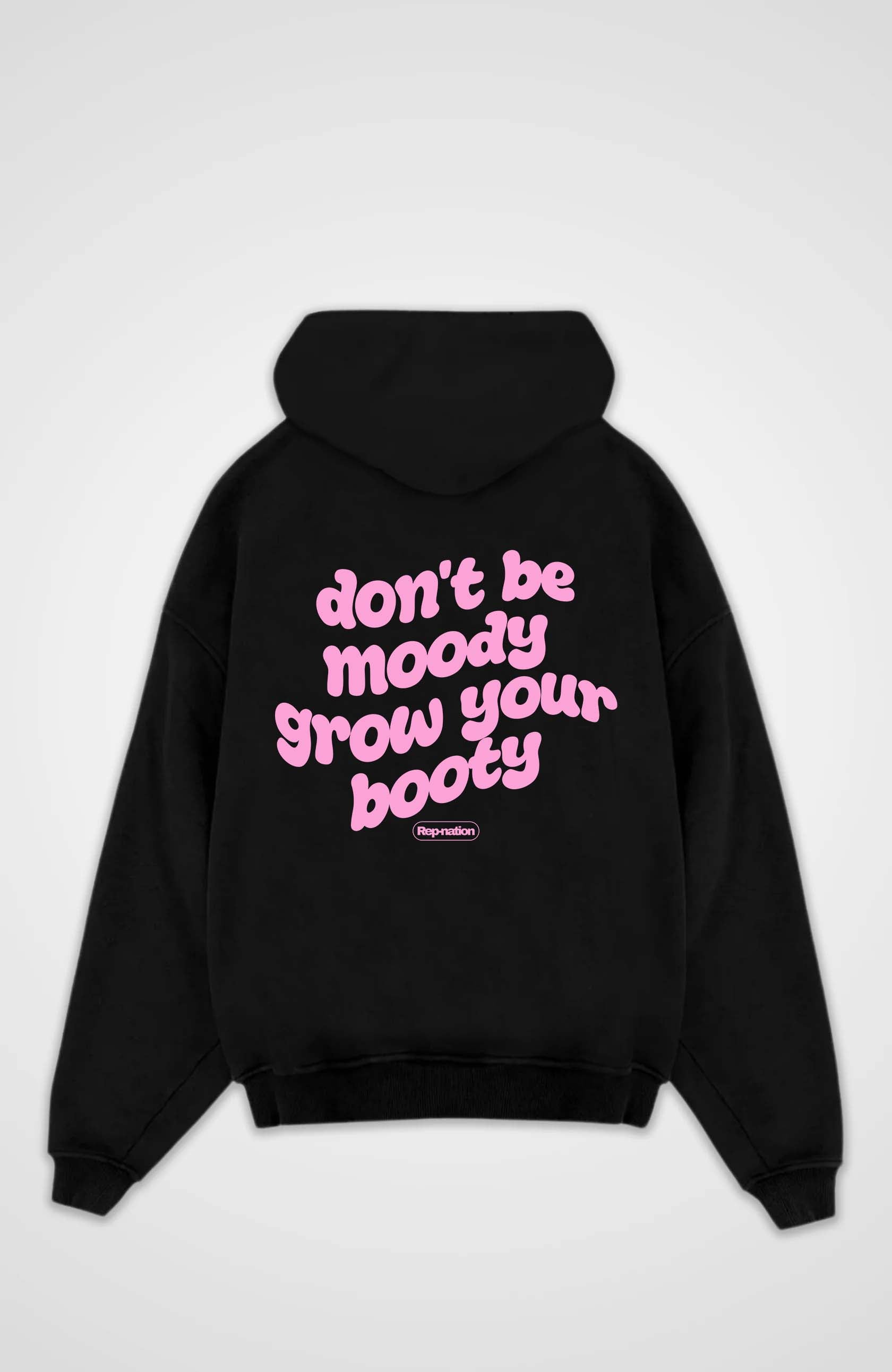 Dont Be Moody Hoodie