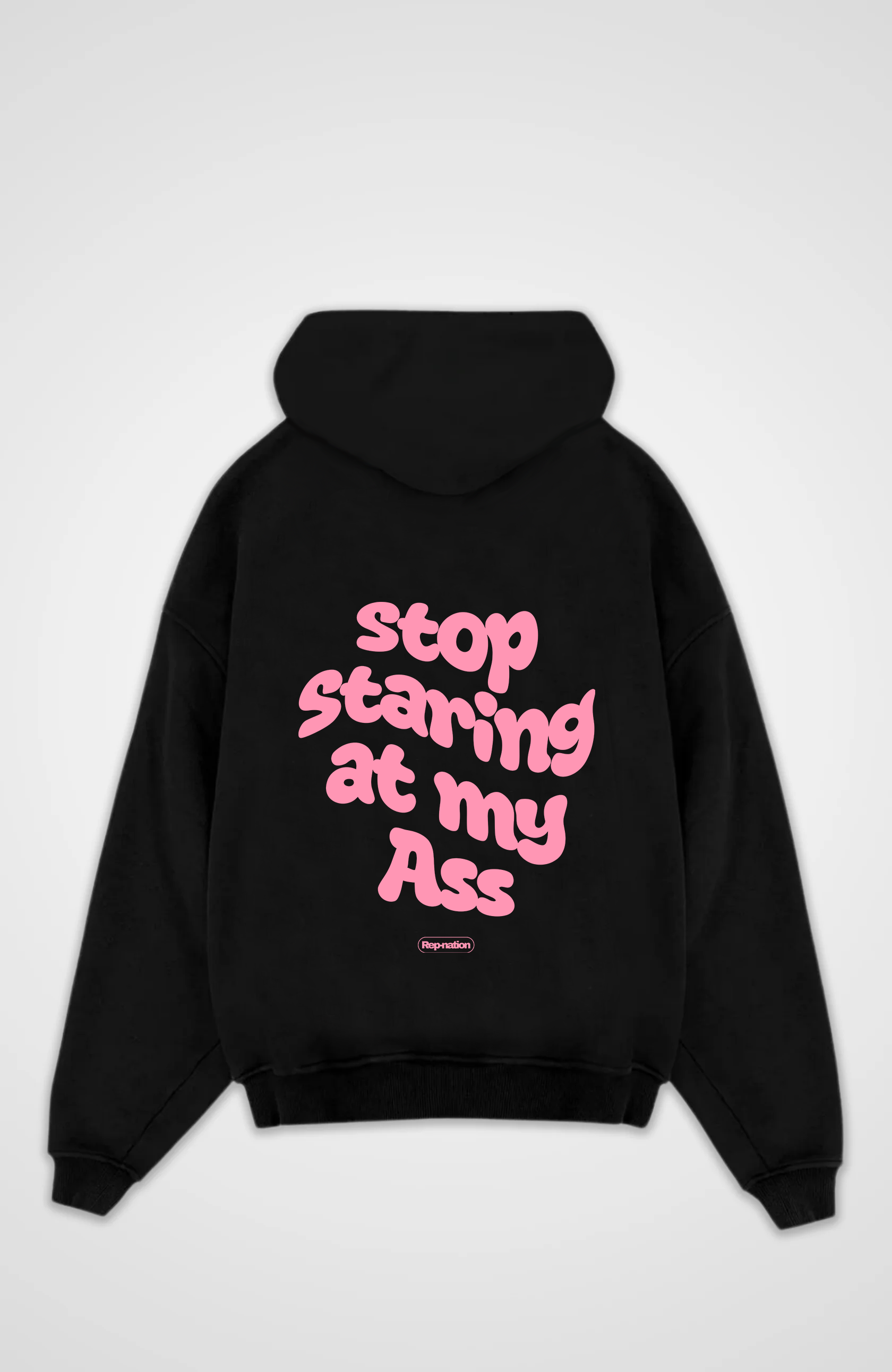 Stop Staring At My Ass Hoodie