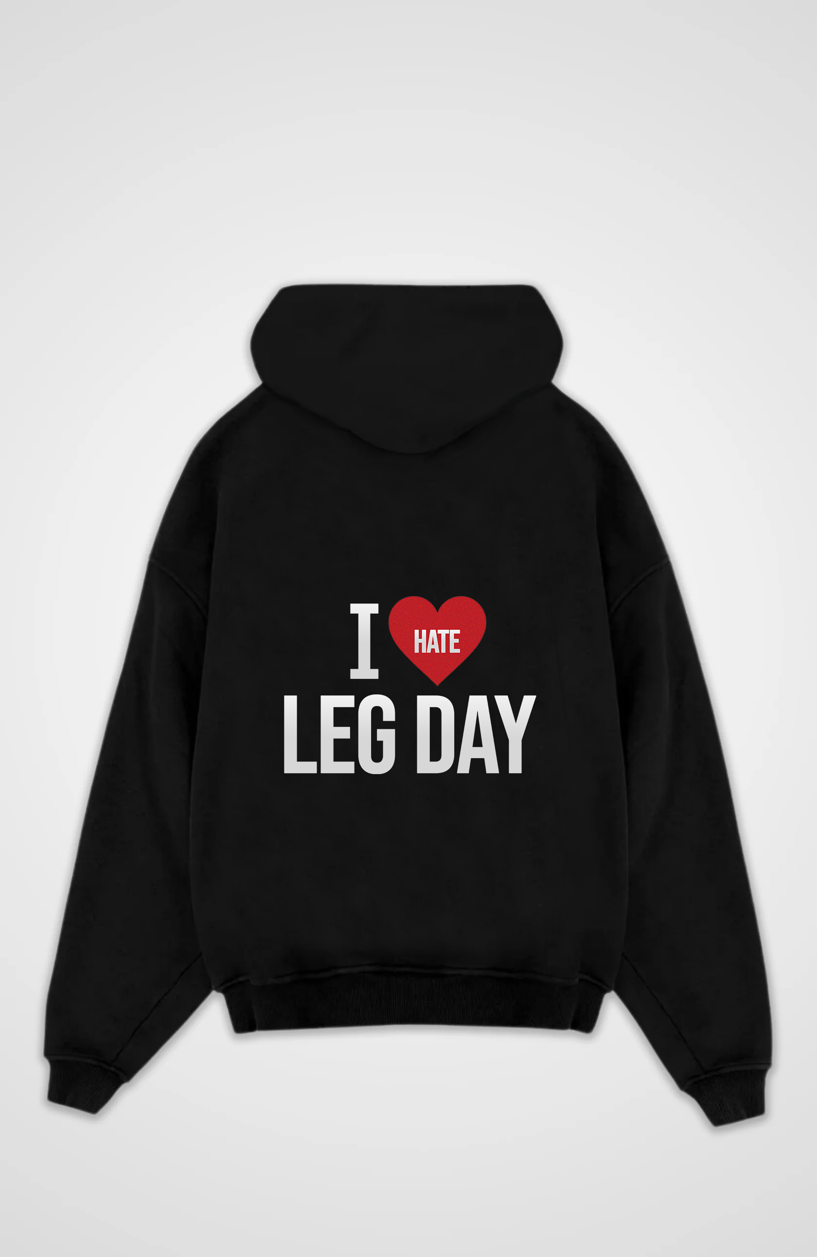 I Hate Leg Day Hoodie