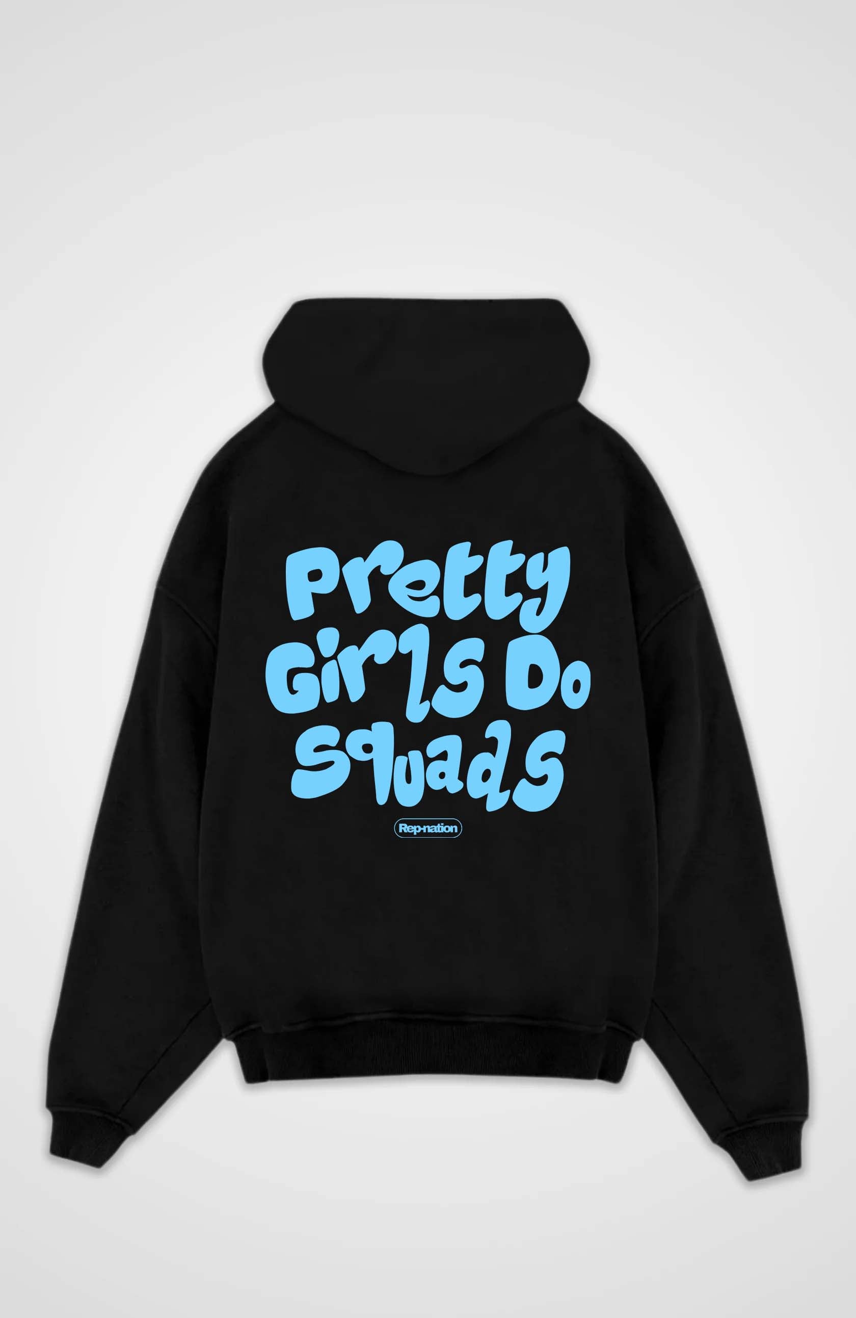 Pretty Girls Do Squads Hoodie