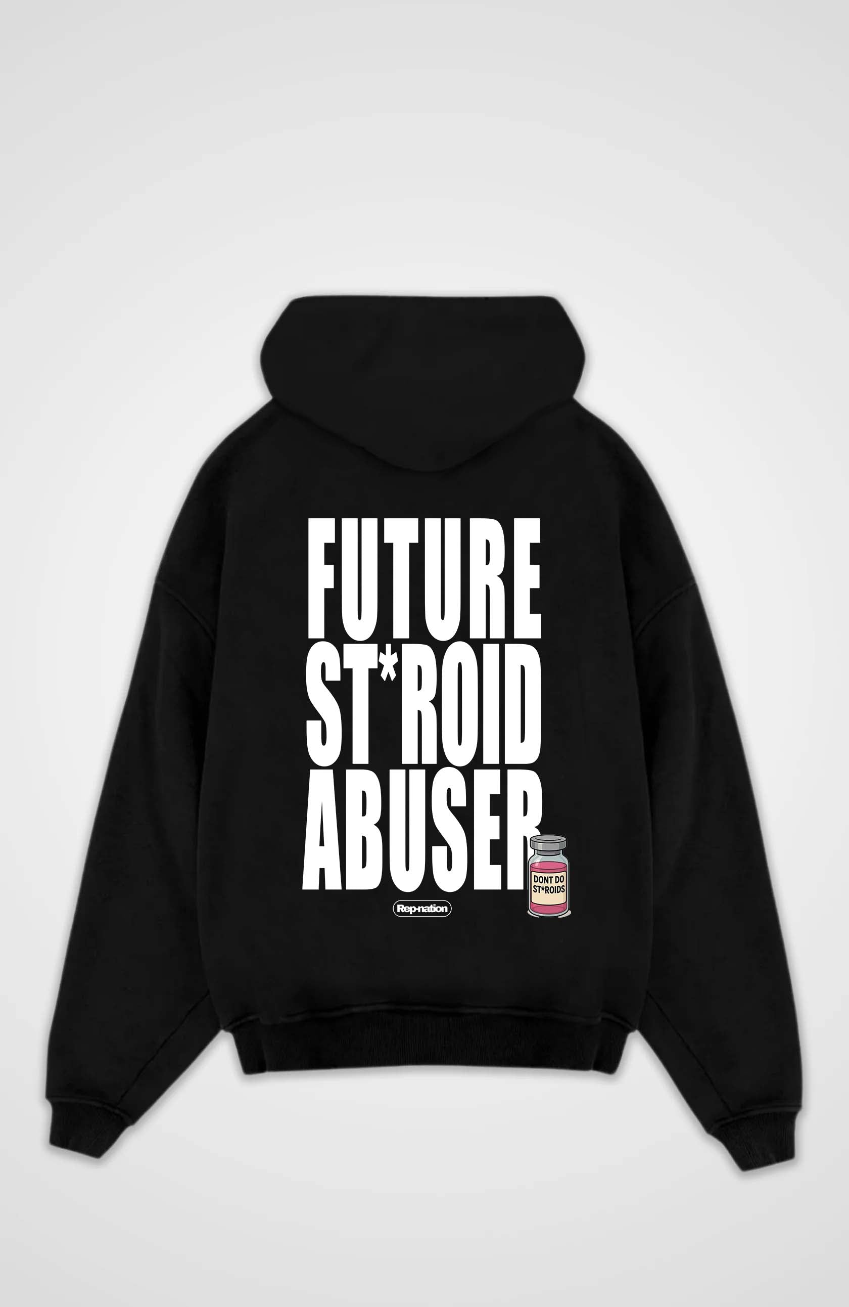 Future St*roid Abuser Hoodie