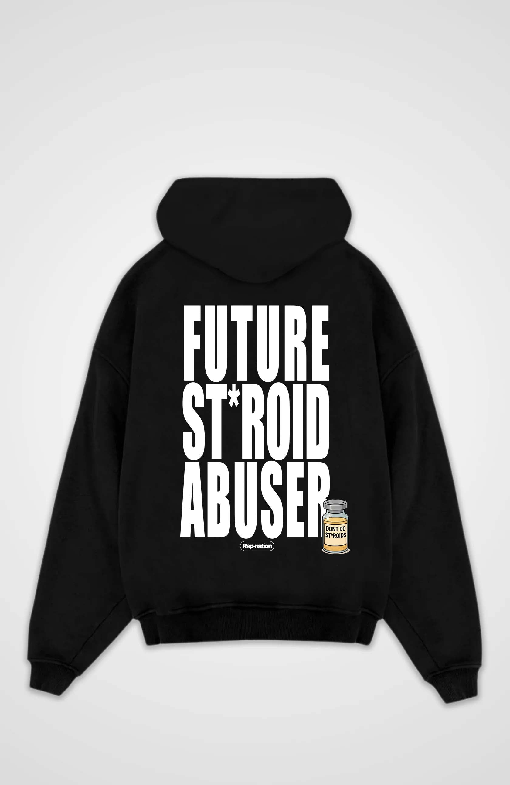 Future St*roid Abuser Hoodie