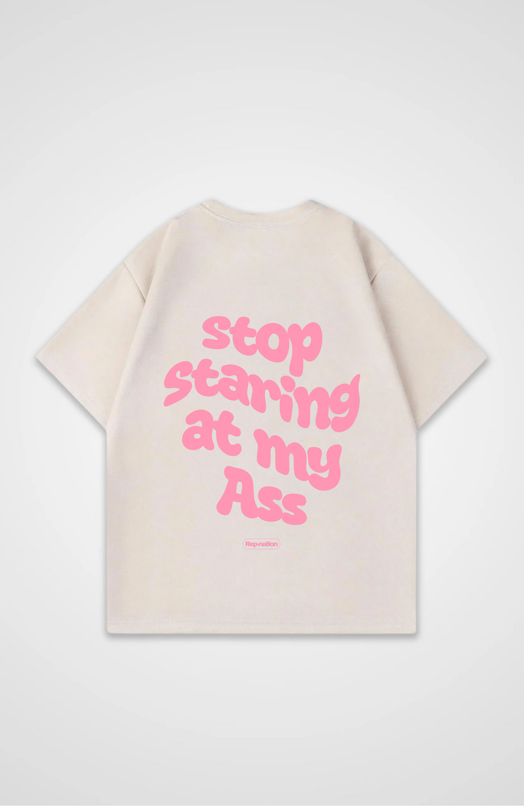Stop Staring At My Ass Tshirt