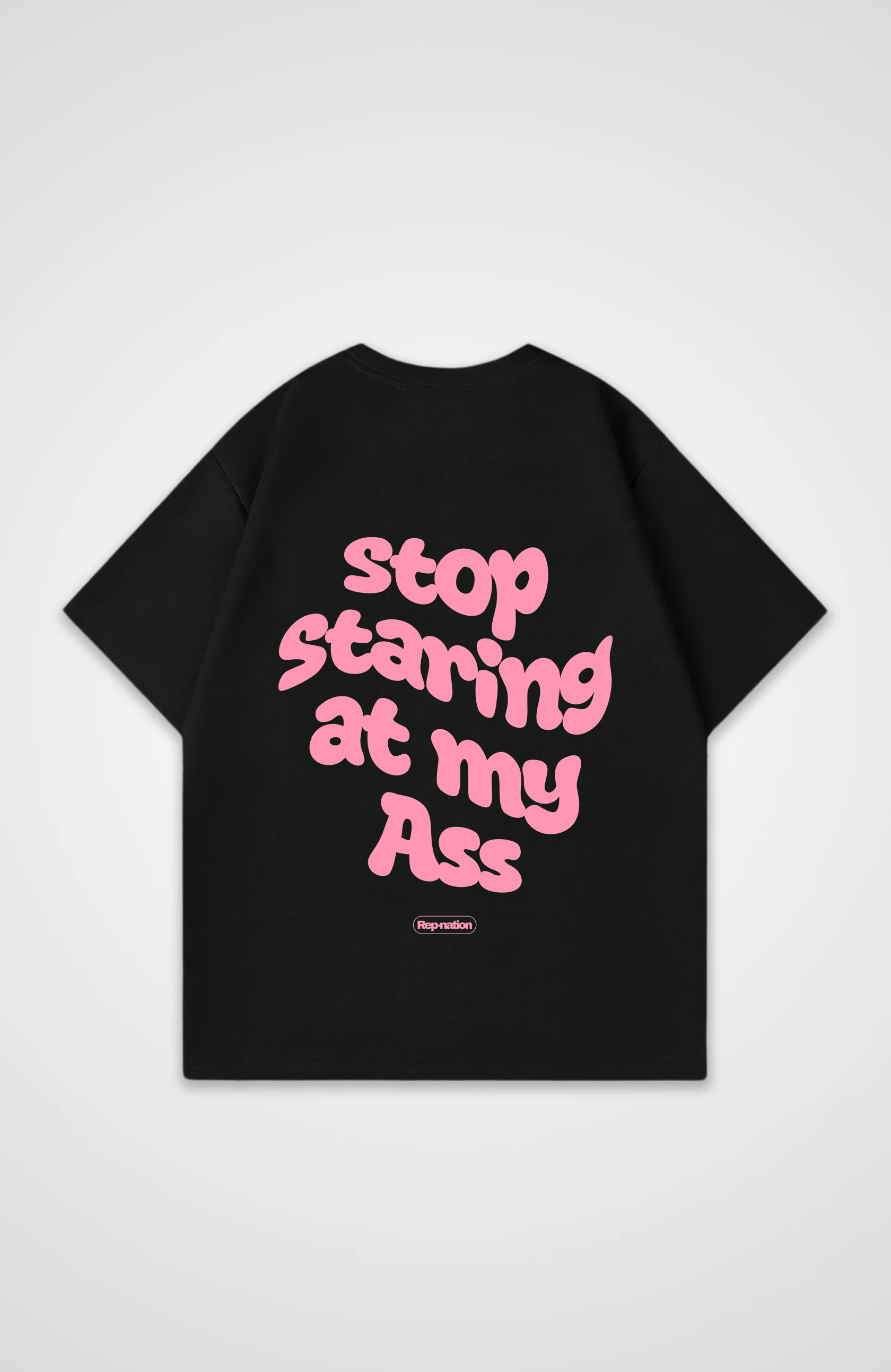 Stop Staring At My Ass Tshirt