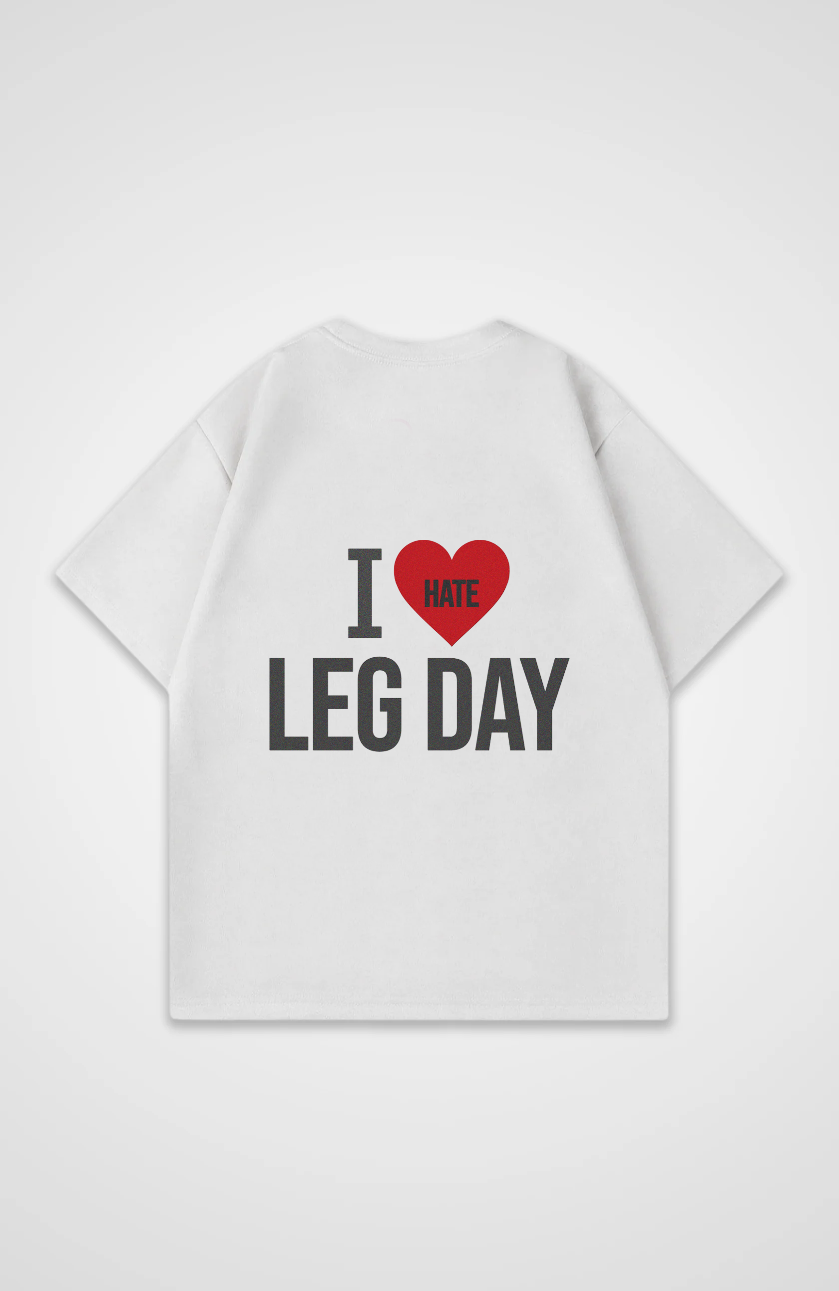 I Hate Leg Day Tshirt